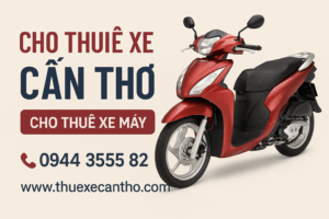 Kinh Nghiệm Thuê Xe Máy Cần Thơ