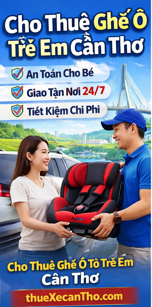 Dịch Vụ Cho Thuê Ghế Ô Tô Trẻ Em Cần Thơ Giá Tốt 2026 Cho Thuê Ghế Ô Tô Trẻ Em Cần ThơChúng tôi cam kết mang đến dịch vụ cho thuê ghế ô tô trẻ em Cần Thơ chất lượng cao: