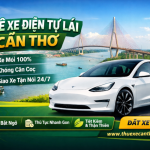 Thuê Xe Điện Tự Lái Cần Thơ Uy Tín – Giá Tốt, Giao Tận Nơi 24/7